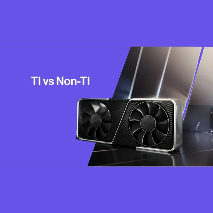 تفاوت بین کارت گرافیک‌های سری Ti و غیر Ti از نظر قیمت و پرفورمنس