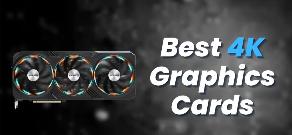 بهترین کارت گرافیک ها برای بازی های 4K